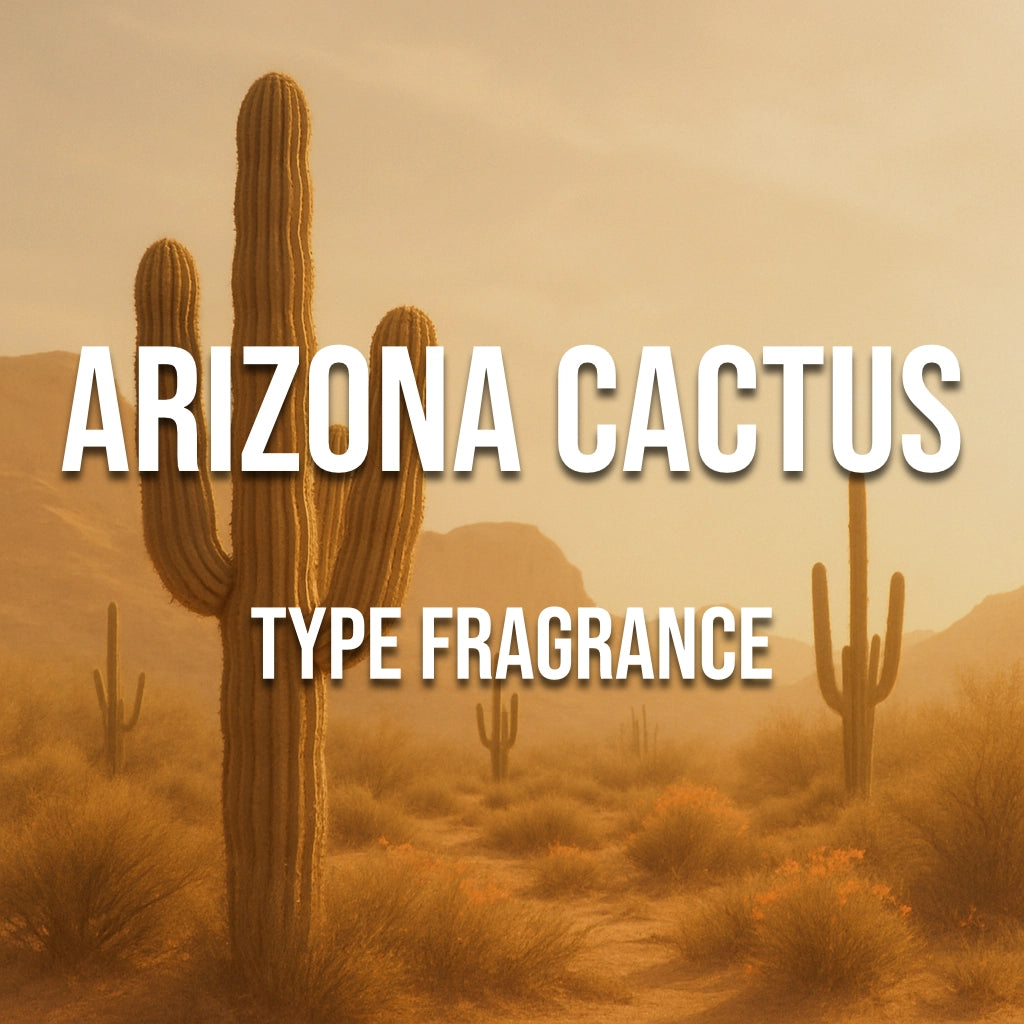 Arizona Cactus Type Fragrance