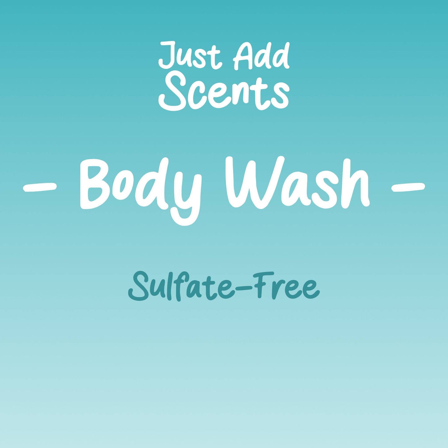Just Add Scents Sulfate-Free Body Wash - World of Aromas