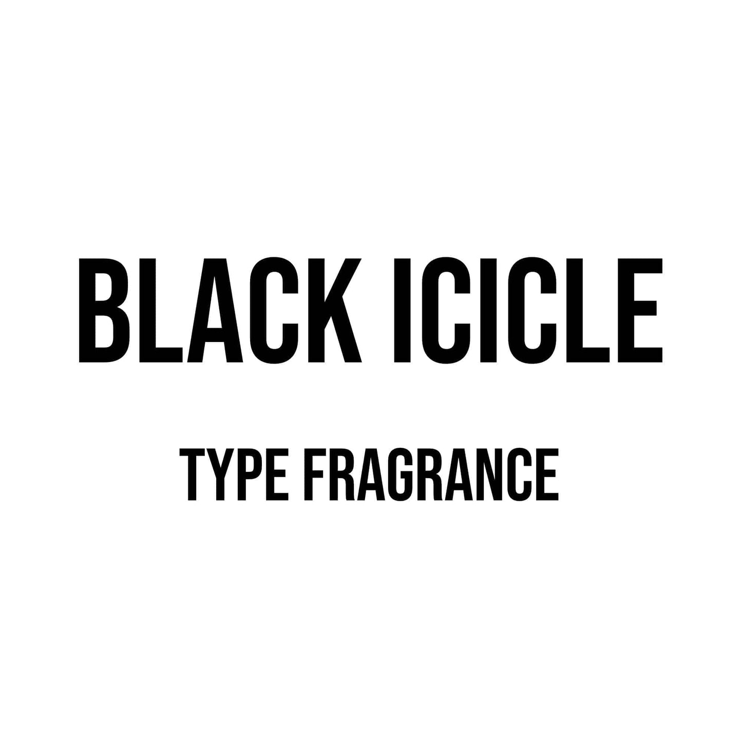 Black Icicle Type Fragrance - World of Aromas