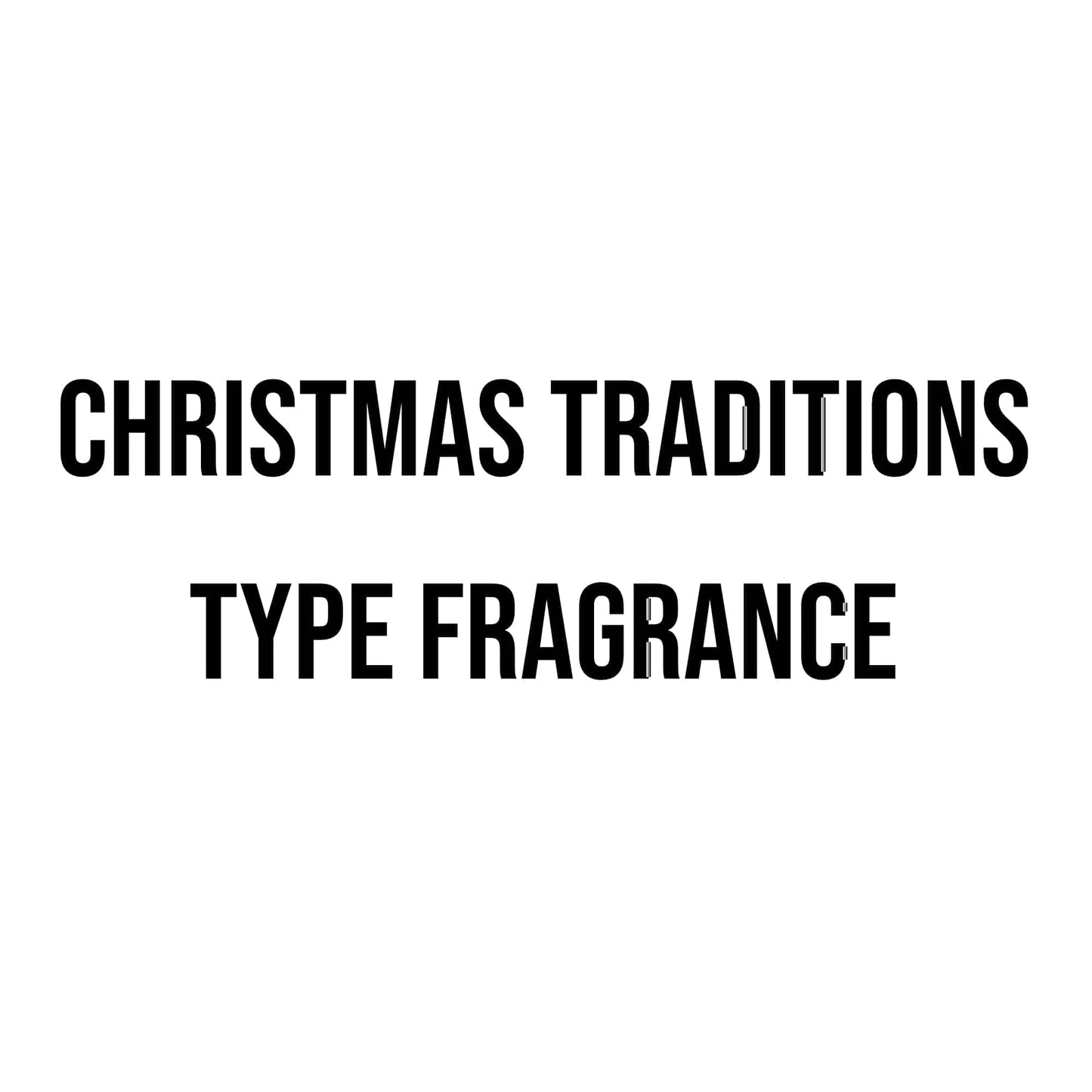 Christmas Traditions Type Fragrance - World of Aromas
