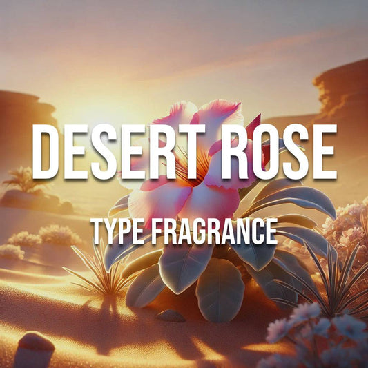 Desert Rose Type Fragrance - World of Aromas
