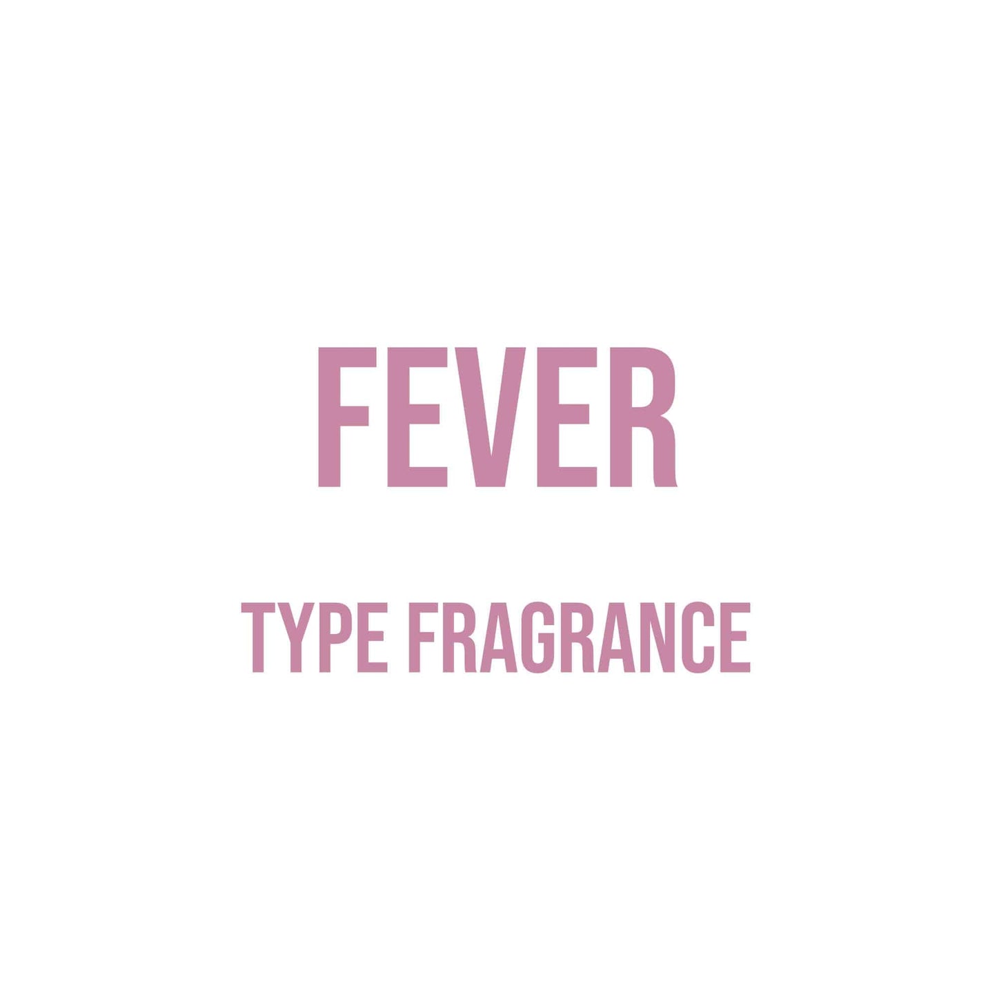 Fever Type Fragrance - World of Aromas