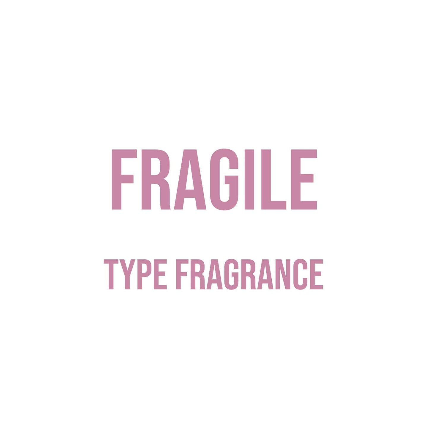 Fragile Type Fragrance - World of Aromas
