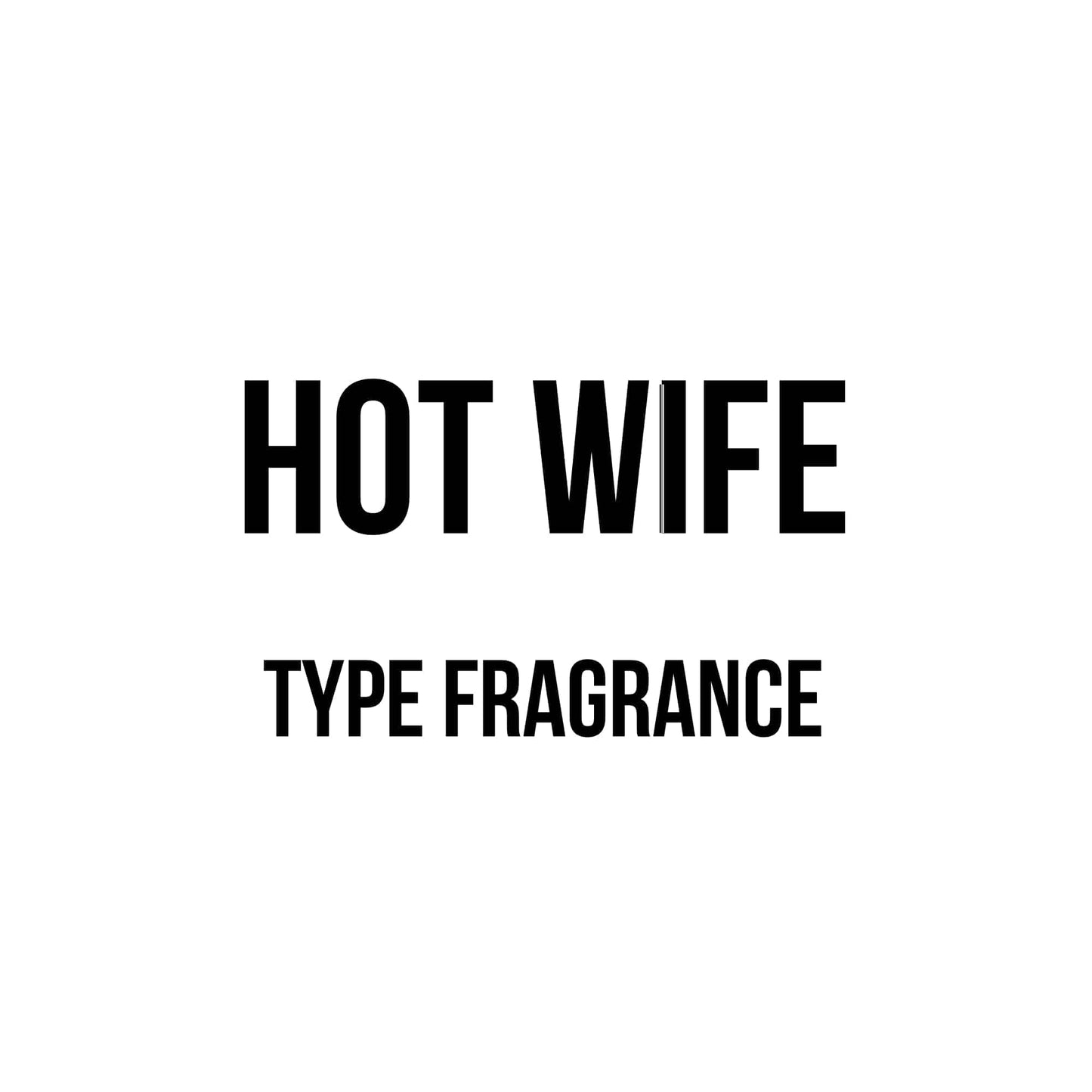 Hot Wife Type Fragrance - World of Aromas