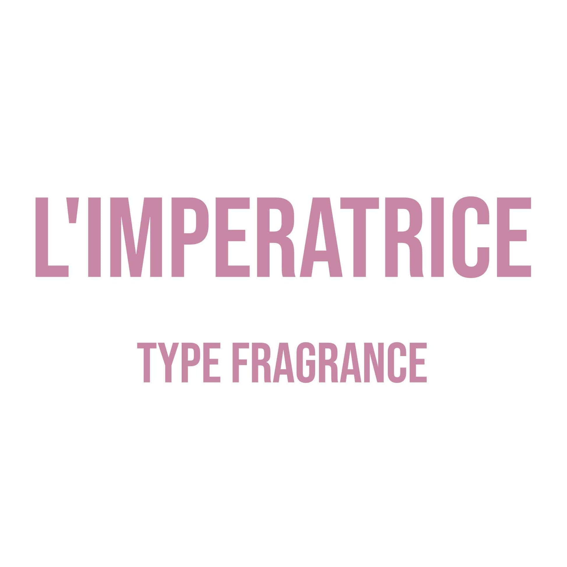 L'Imperatrice Type Fragrance - World of Aromas