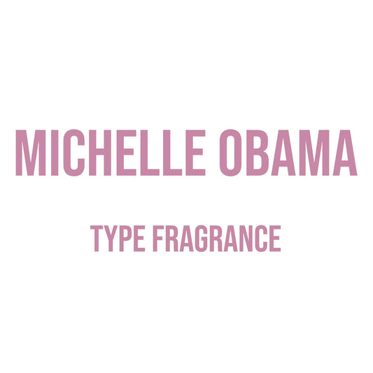 Michelle Obama Type Fragrance - World of Aromas