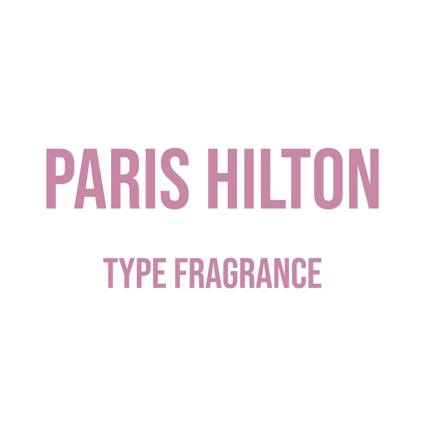 Paris Hilton Perfume Type Fragrance - World of Aromas