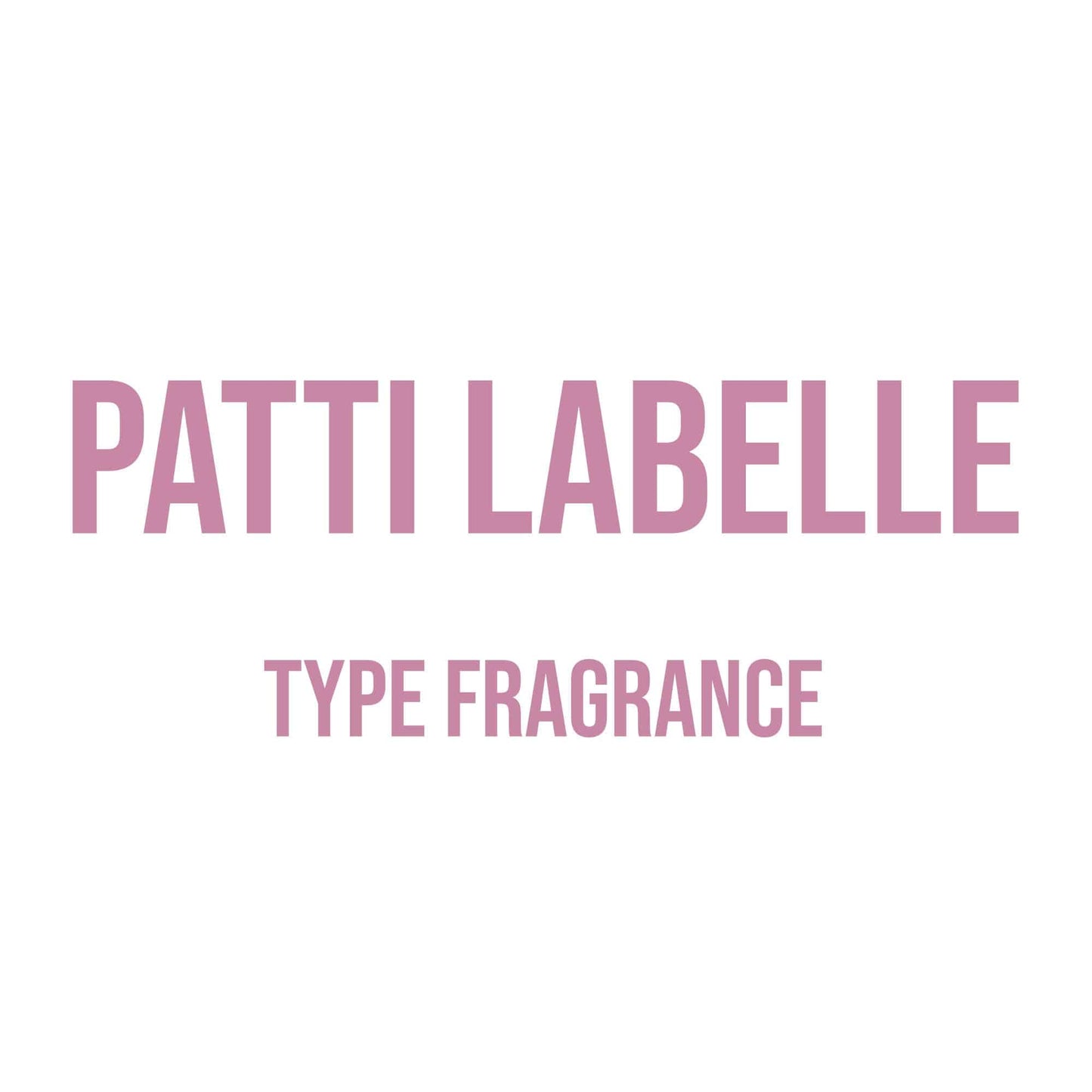 Patti LaBelle Type Fragrance - World of Aromas