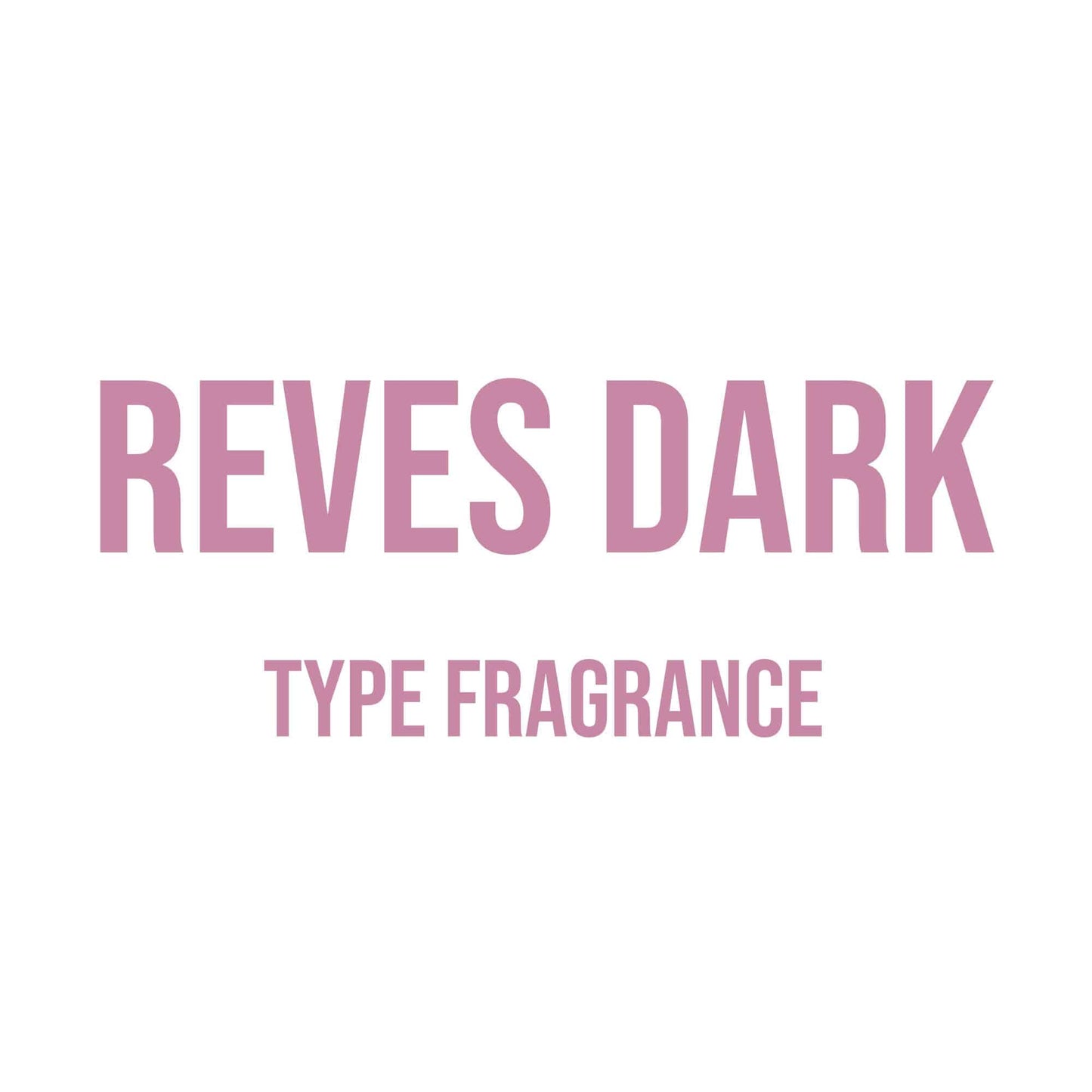 Reves Dark Type Fragrance - World of Aromas