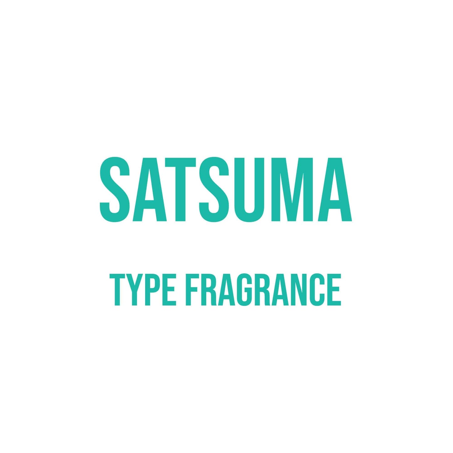 Satsuma Type Fragrance - World of Aromas