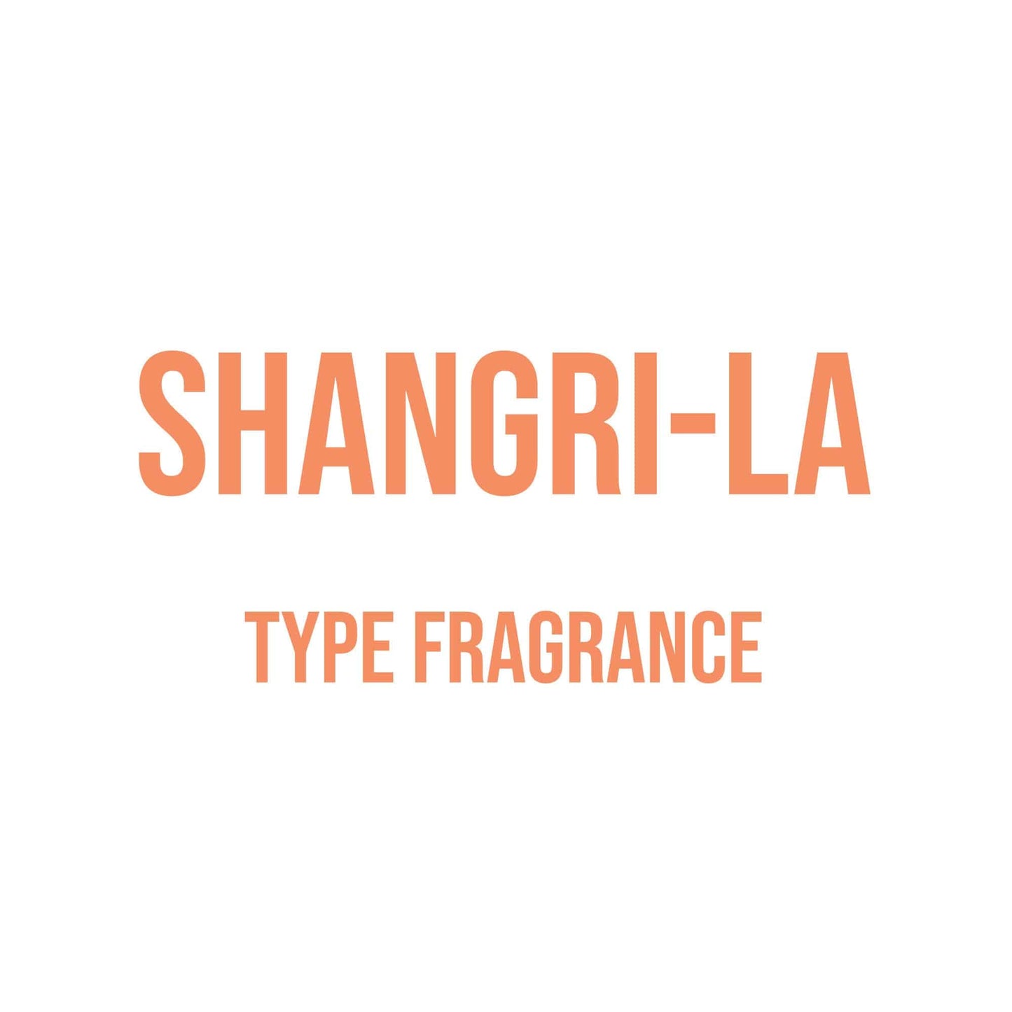 Shangri-La Type Fragrance - World of Aromas