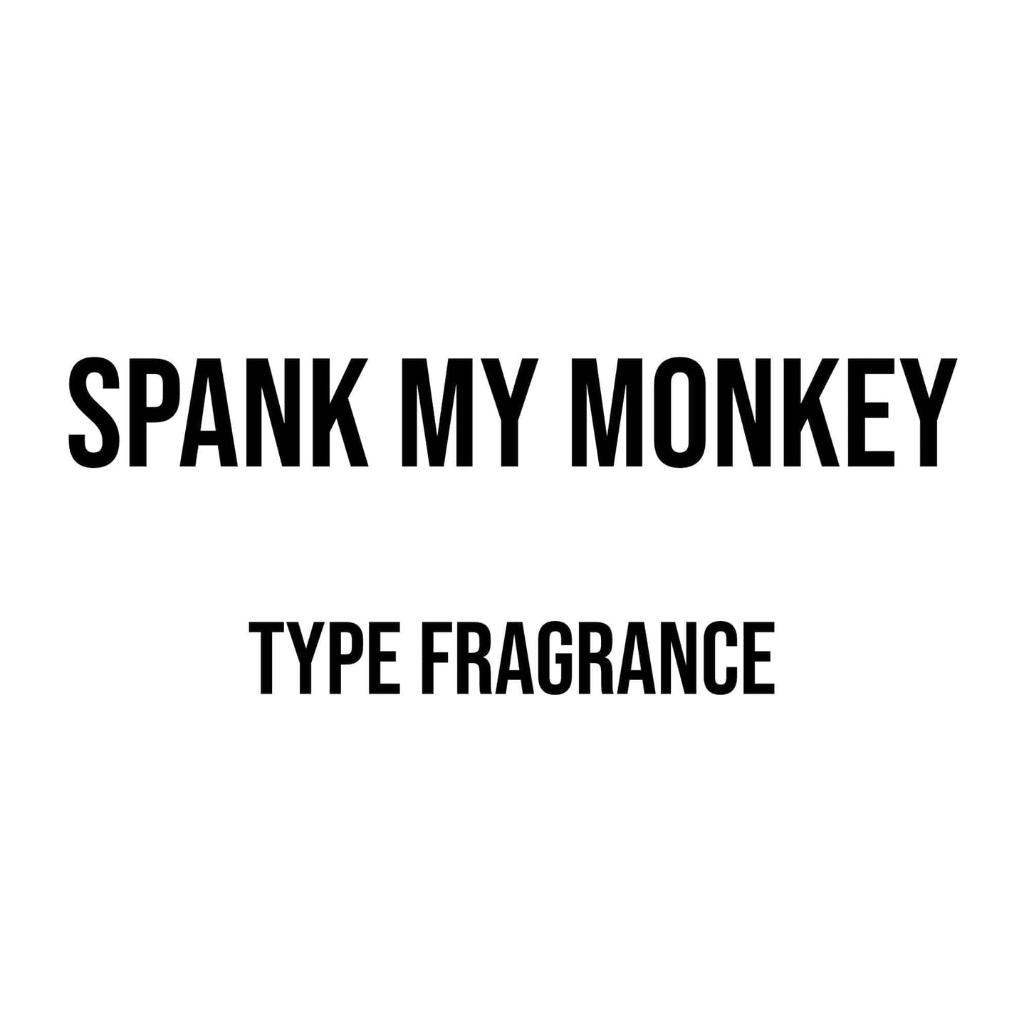 Spank My Monkey Type Fragrance - World of Aromas