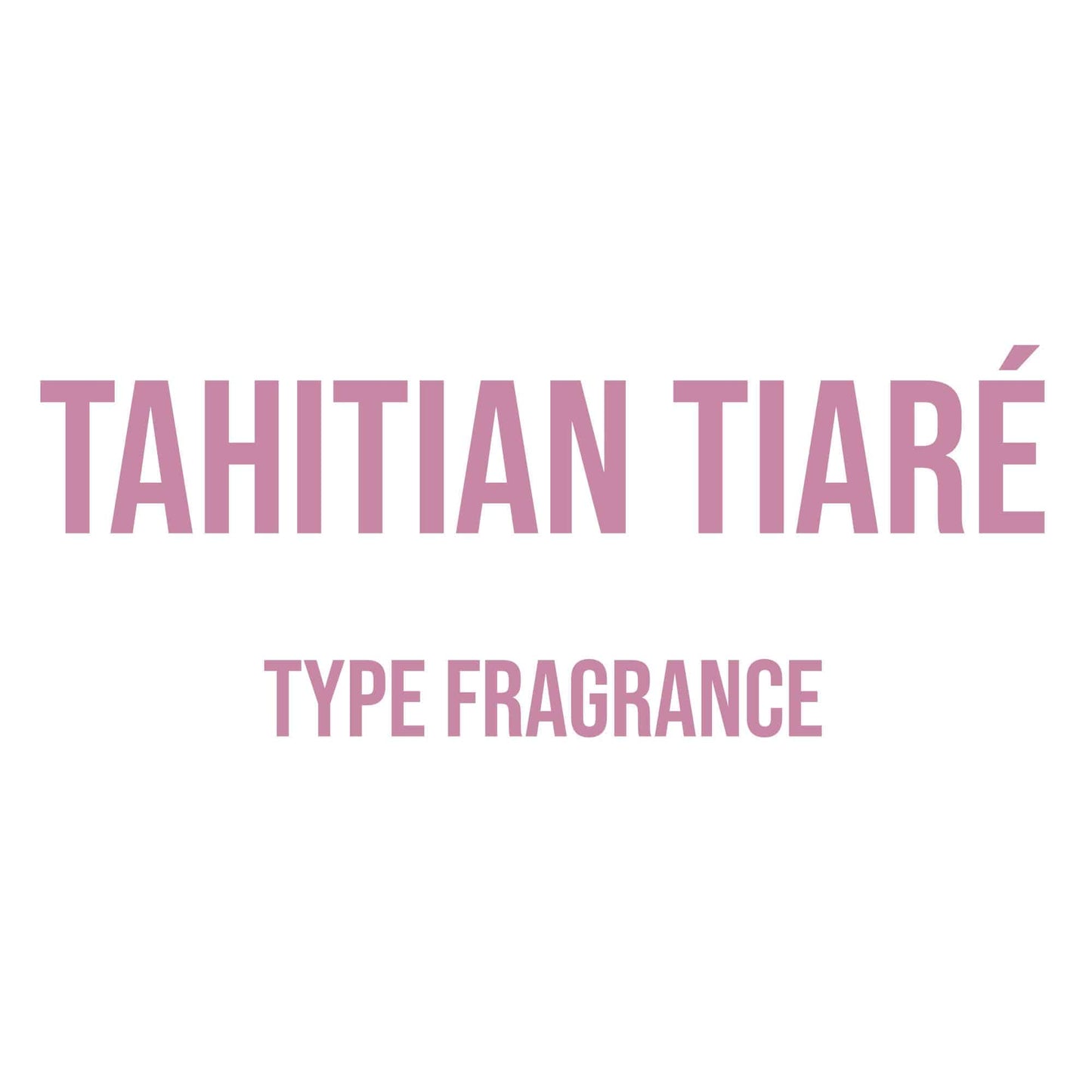 Tahitian Tiaré Type Fragrance - World of Aromas