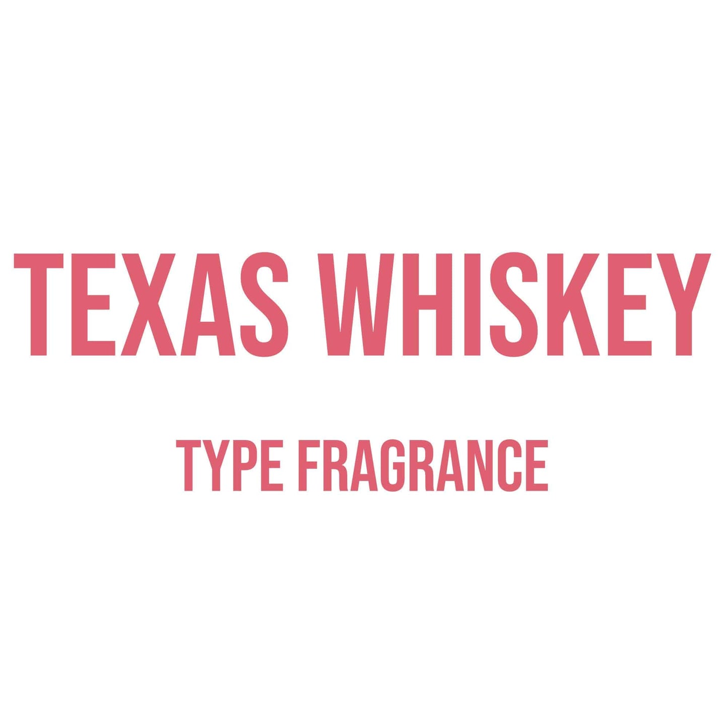 Texas Whiskey Type Fragrance - World of Aromas