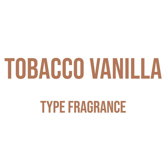 Tobacco Vanilla Type Fragrance - World of Aromas