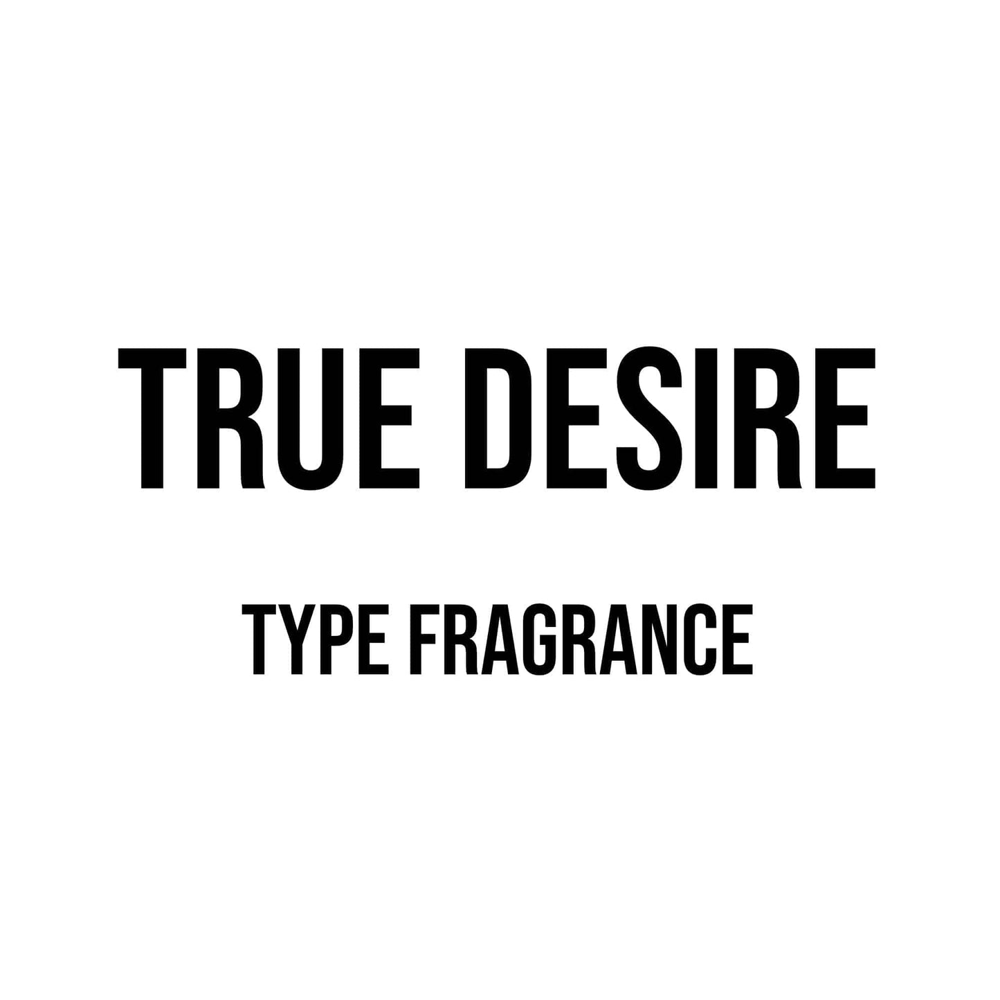 True Desire Type Fragrance - World of Aromas