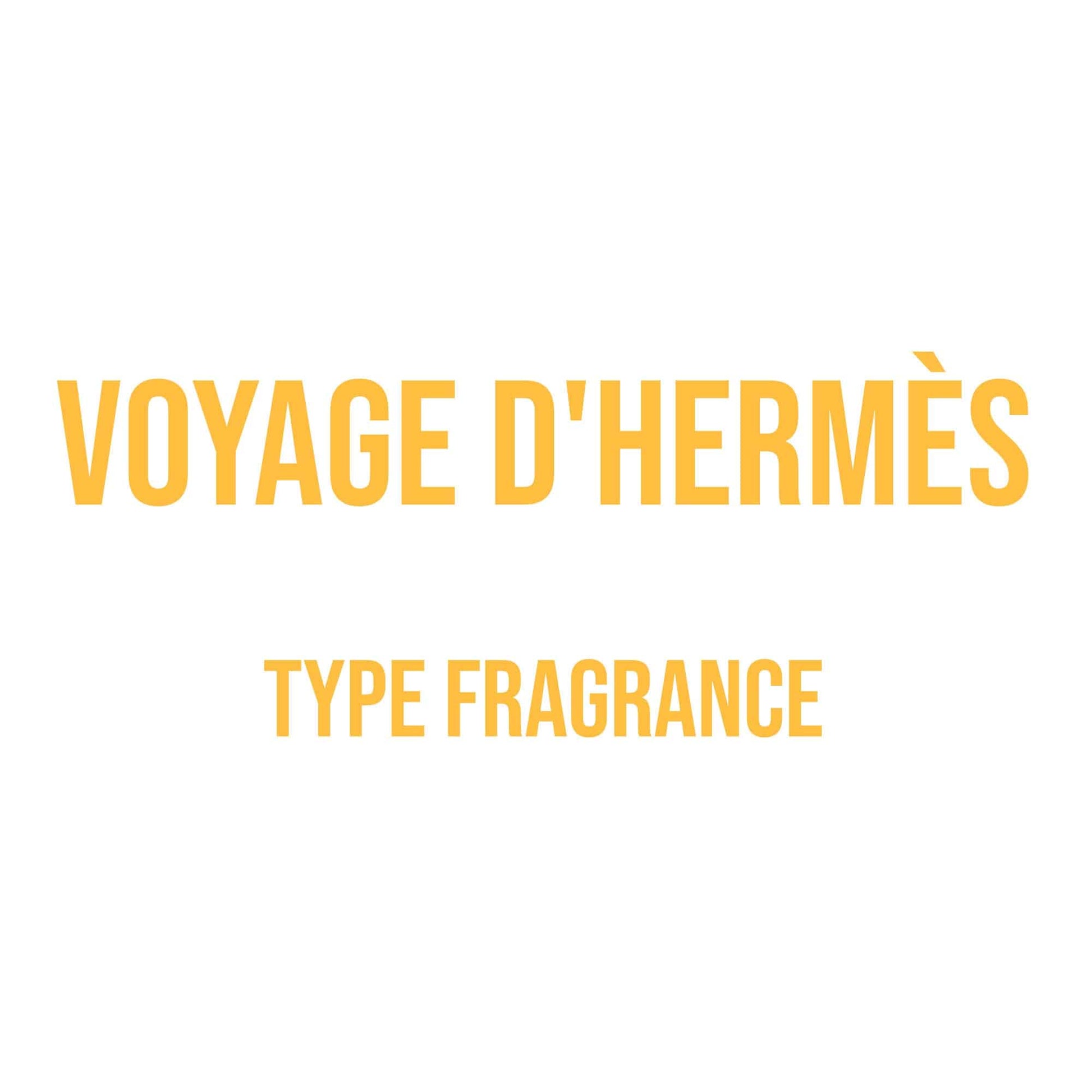 Voyage d’Hermès Type Fragrance - World of Aromas