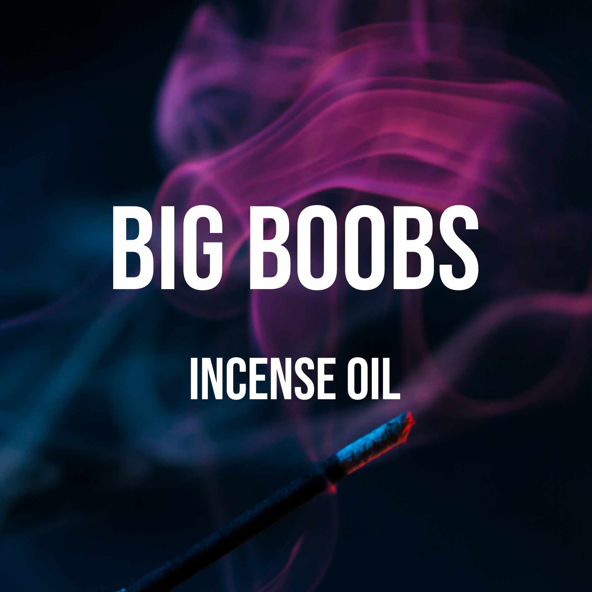 Big Boobs Incense Oil - World of Aromas