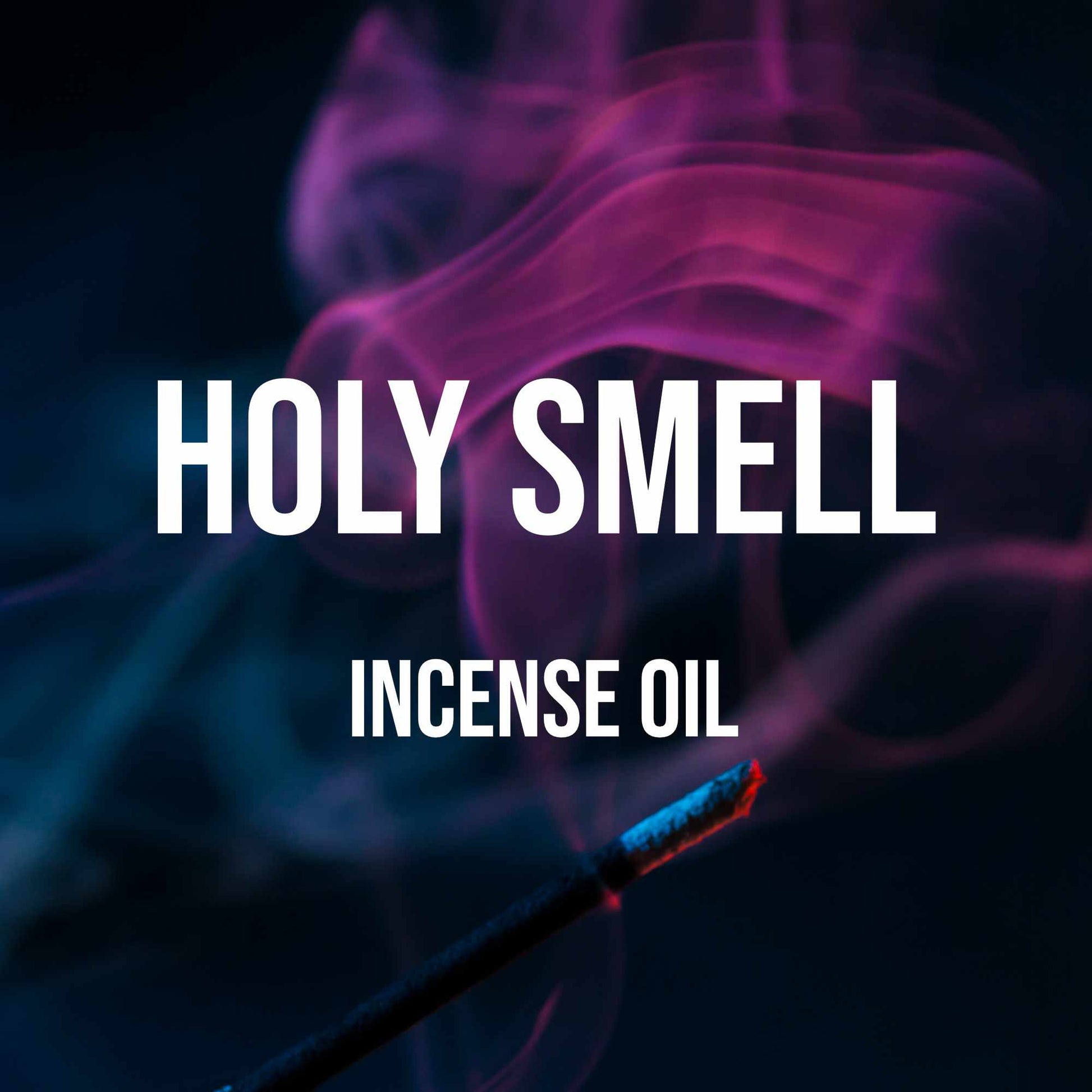Holy Smell Incense Oil - World of Aromas
