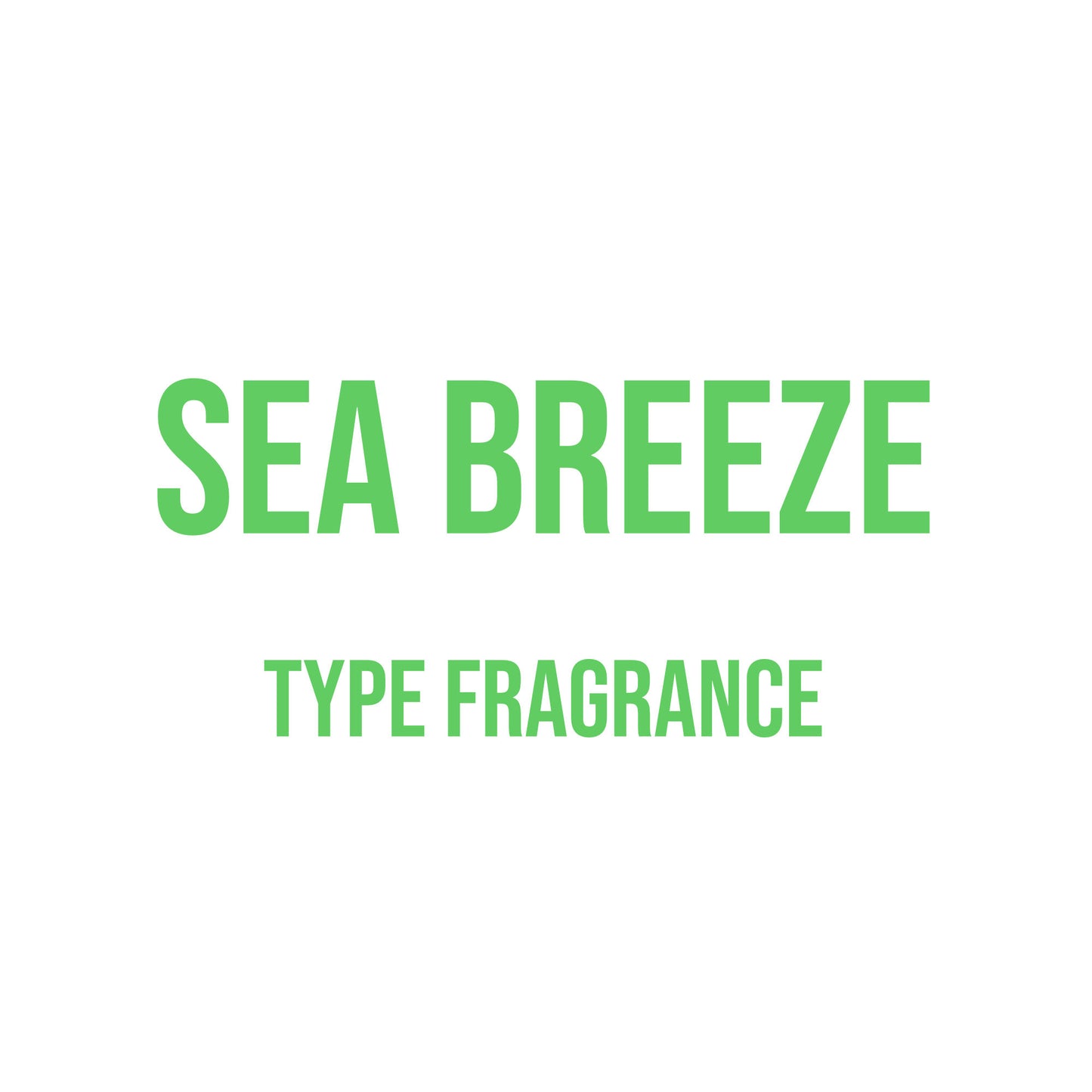 Sea Breeze Type Fragrance