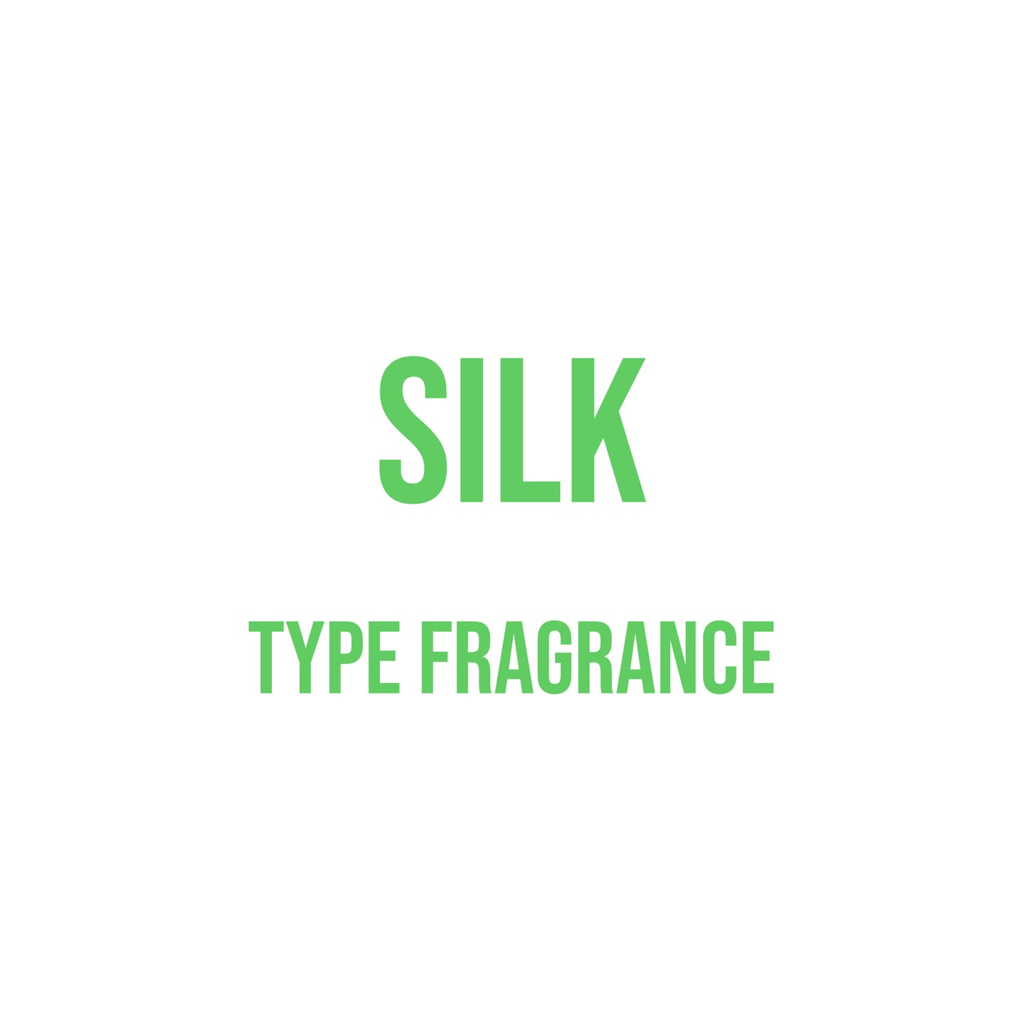 Silk Type Fragrance
