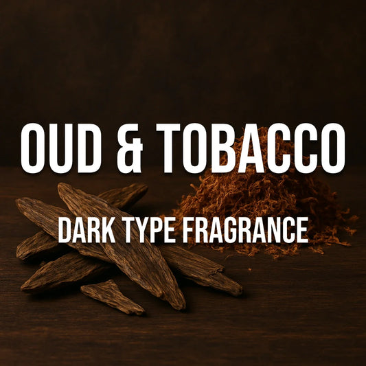 Oud & Tobacco Dark Type Fragrance - World of Aromas