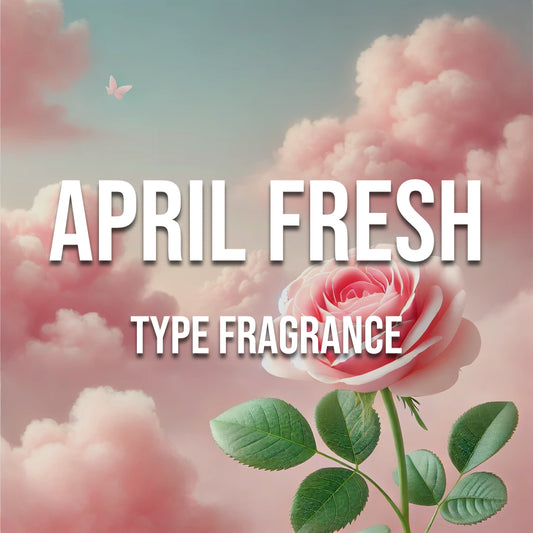 April Fresh Type Fragrance