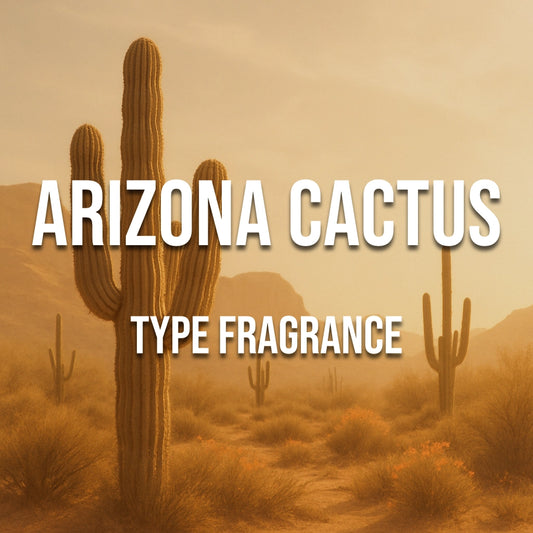 Arizona Cactus Type Fragrance