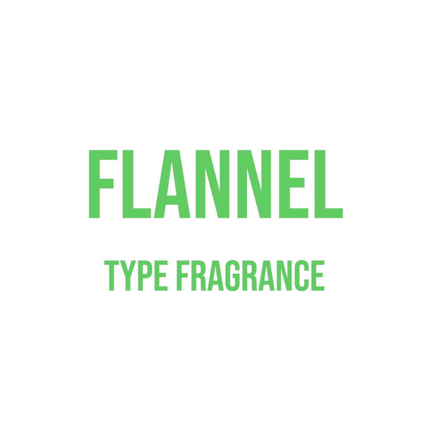 Flannel Type Fragrance