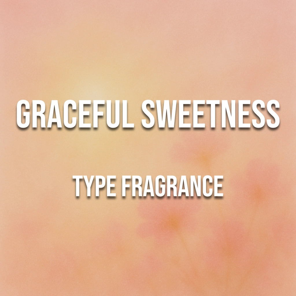 Graceful Sweetness 2 Type Fragrance