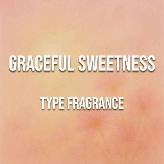 Graceful Sweetness 2 Type Fragrance