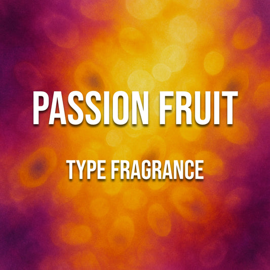 Passion Fruit Type Fragrance