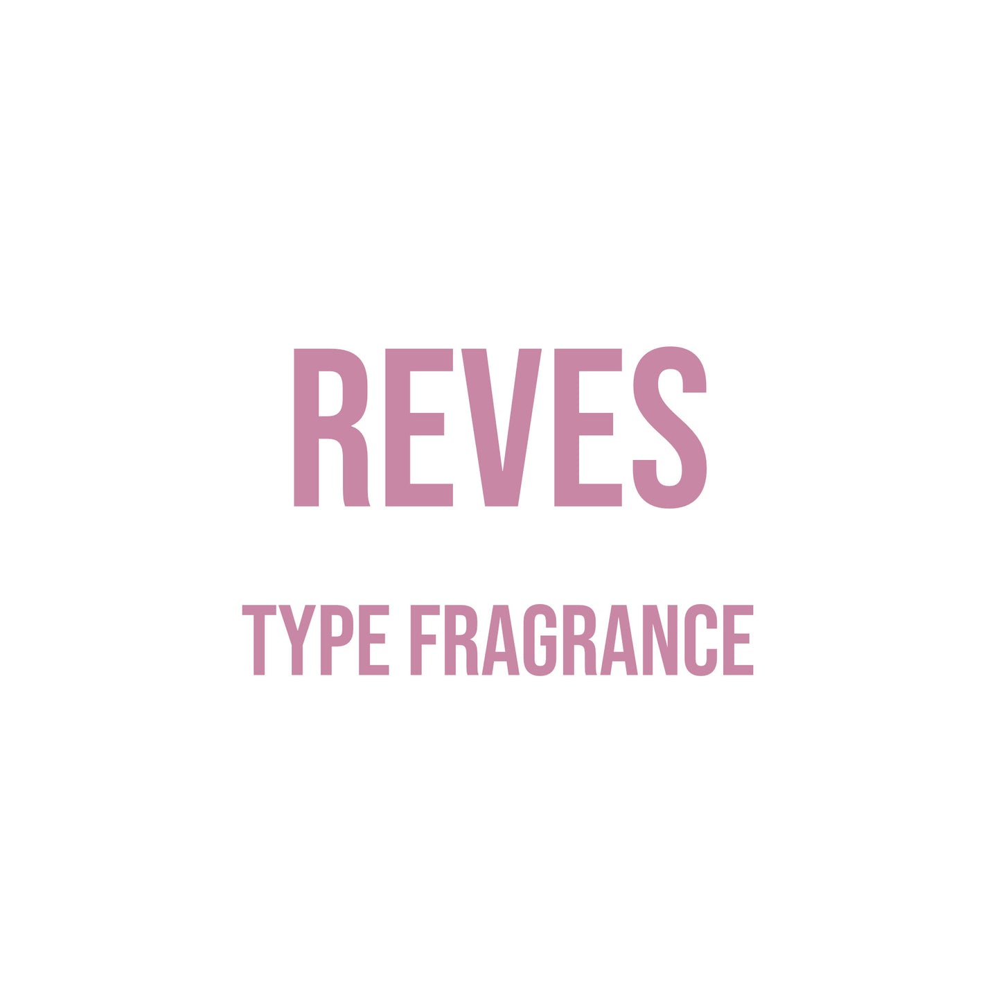 Reves Type Fragrance