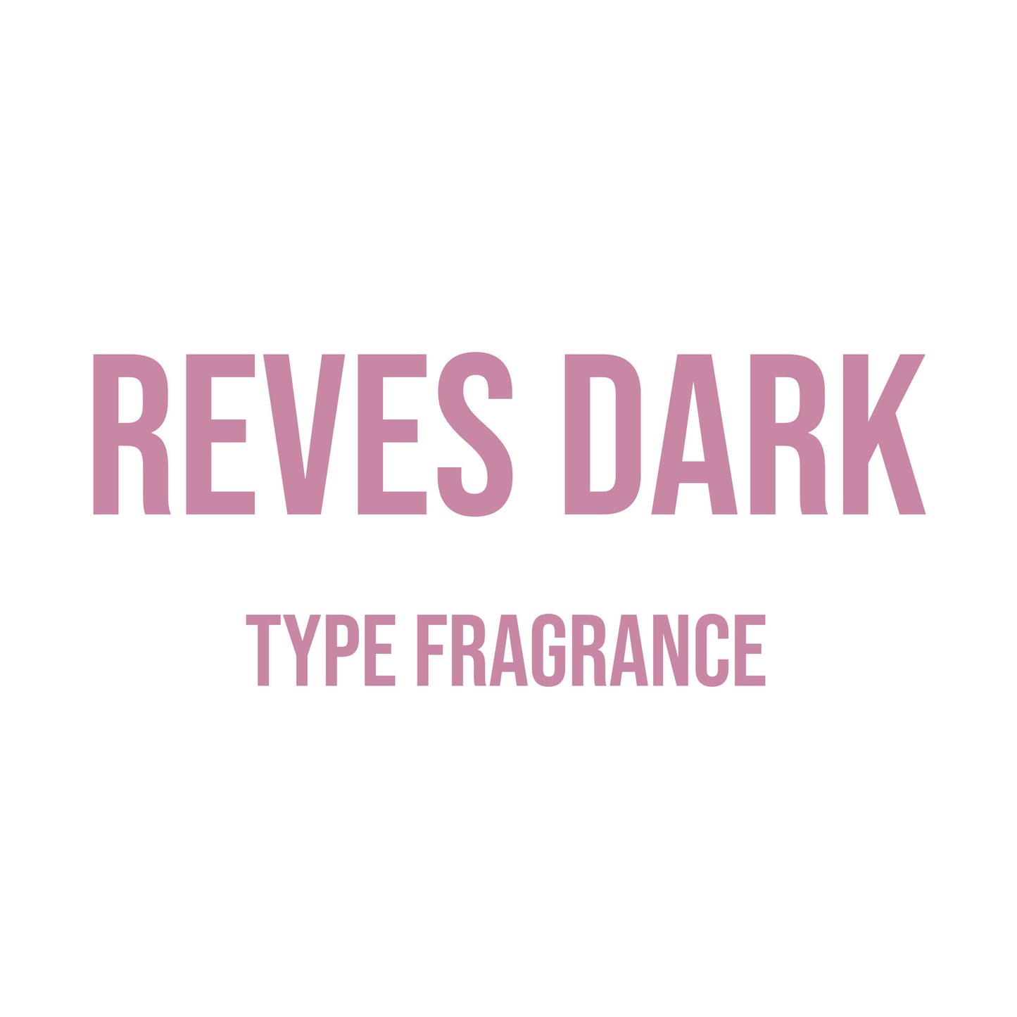 Reves Dark Type Fragrance