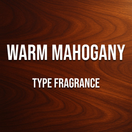 Warm Mahogany Type Fragrance
