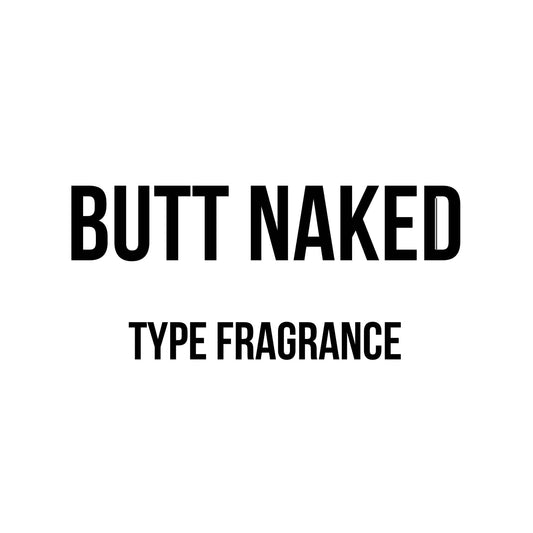 Butt Naked Type Fragrance - World of Aromas