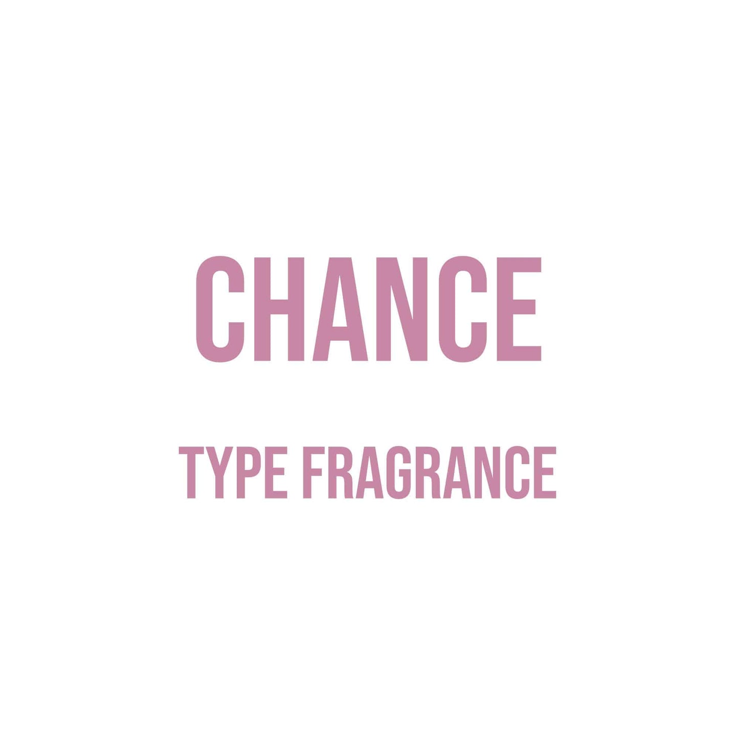 Chance Type Fragrance - World of Aromas