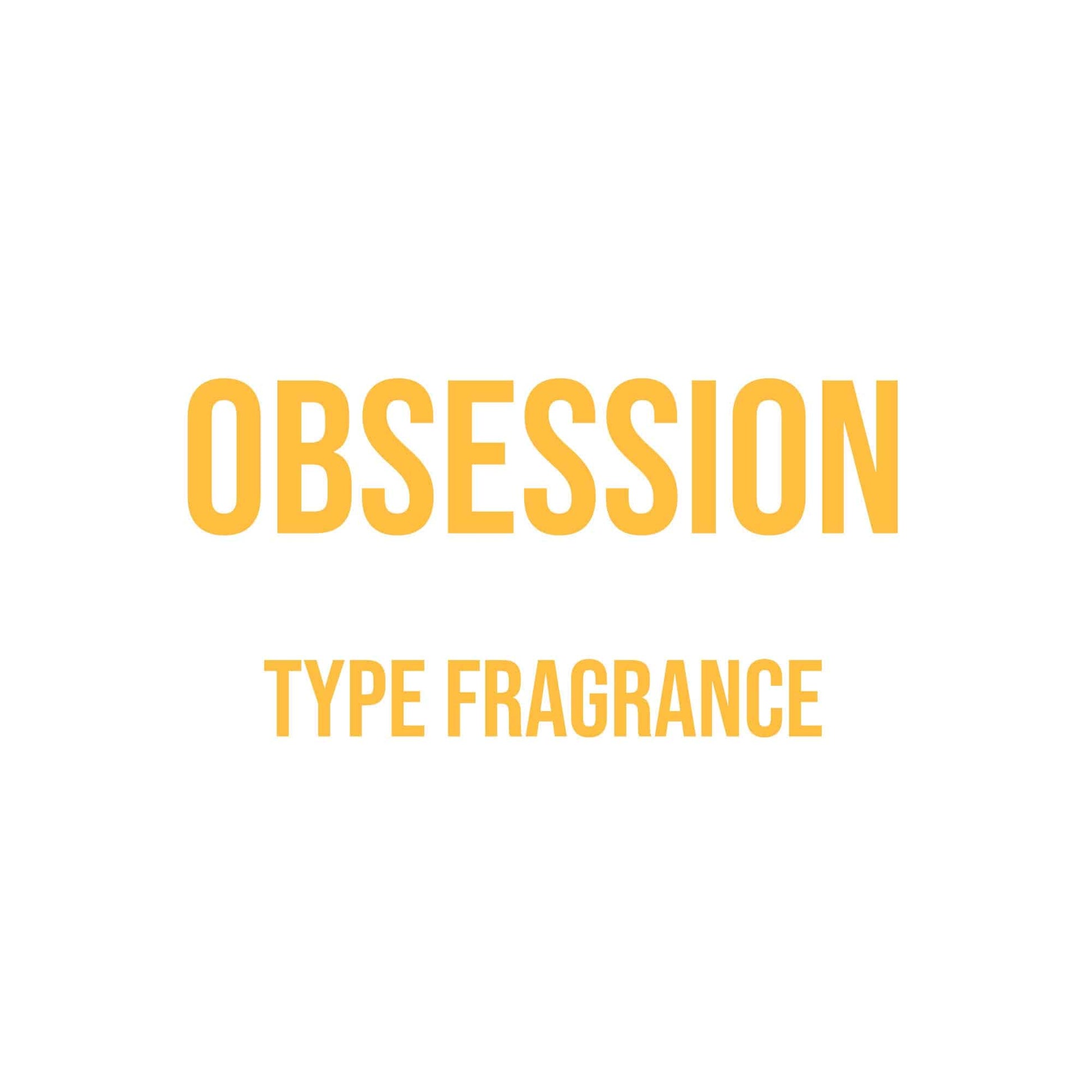 Obsession (Men’s) Type Fragrance - World of Aromas