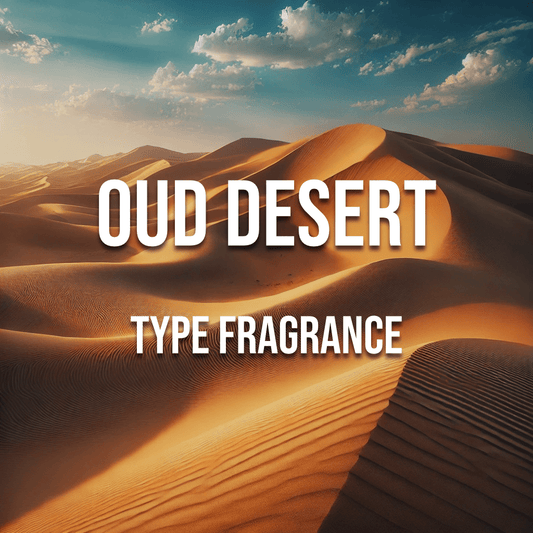 Oud Desert Type Fragrance - World of Aromas