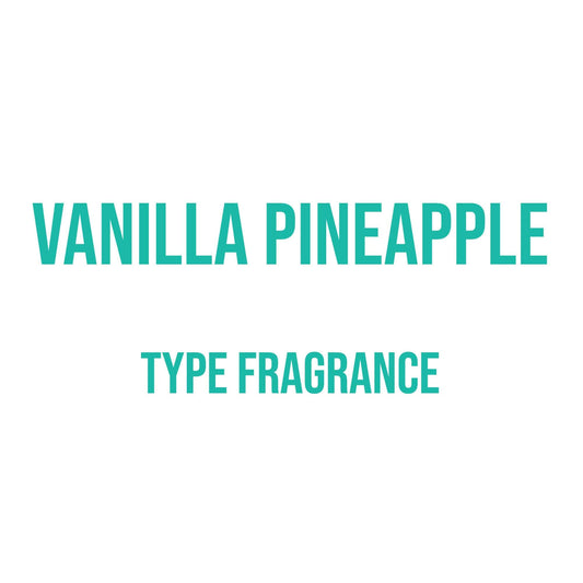 Vanilla Pineapple Type Fragrance - World of Aromas