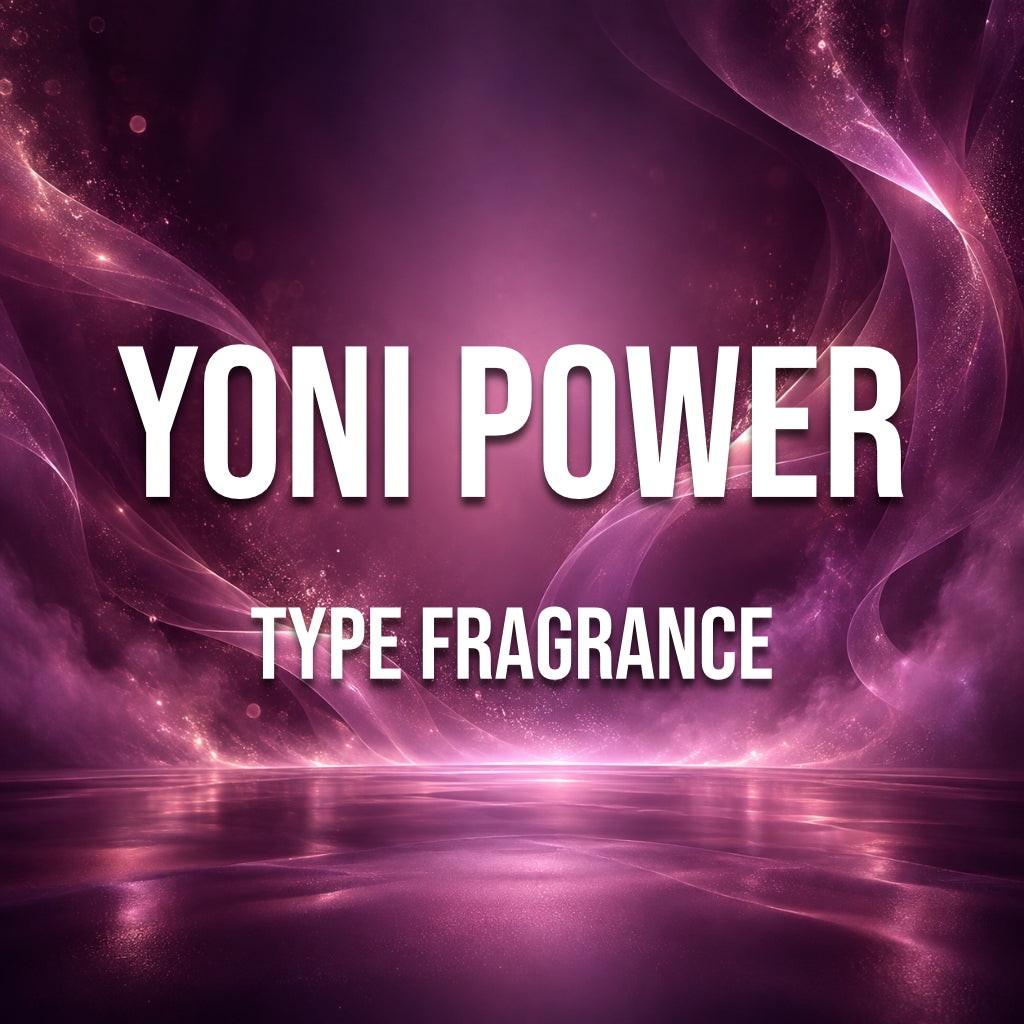 Yoni Power Type Fragrance - World of Aromas