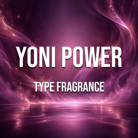 Yoni Power Type Fragrance - World of Aromas
