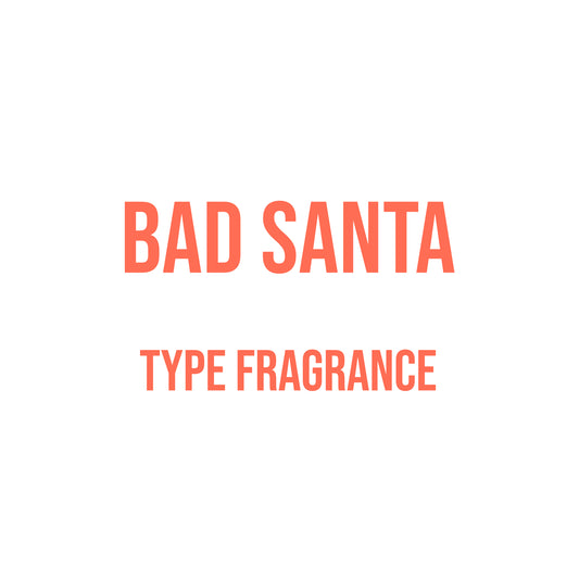 Bad Santa Type Fragrance