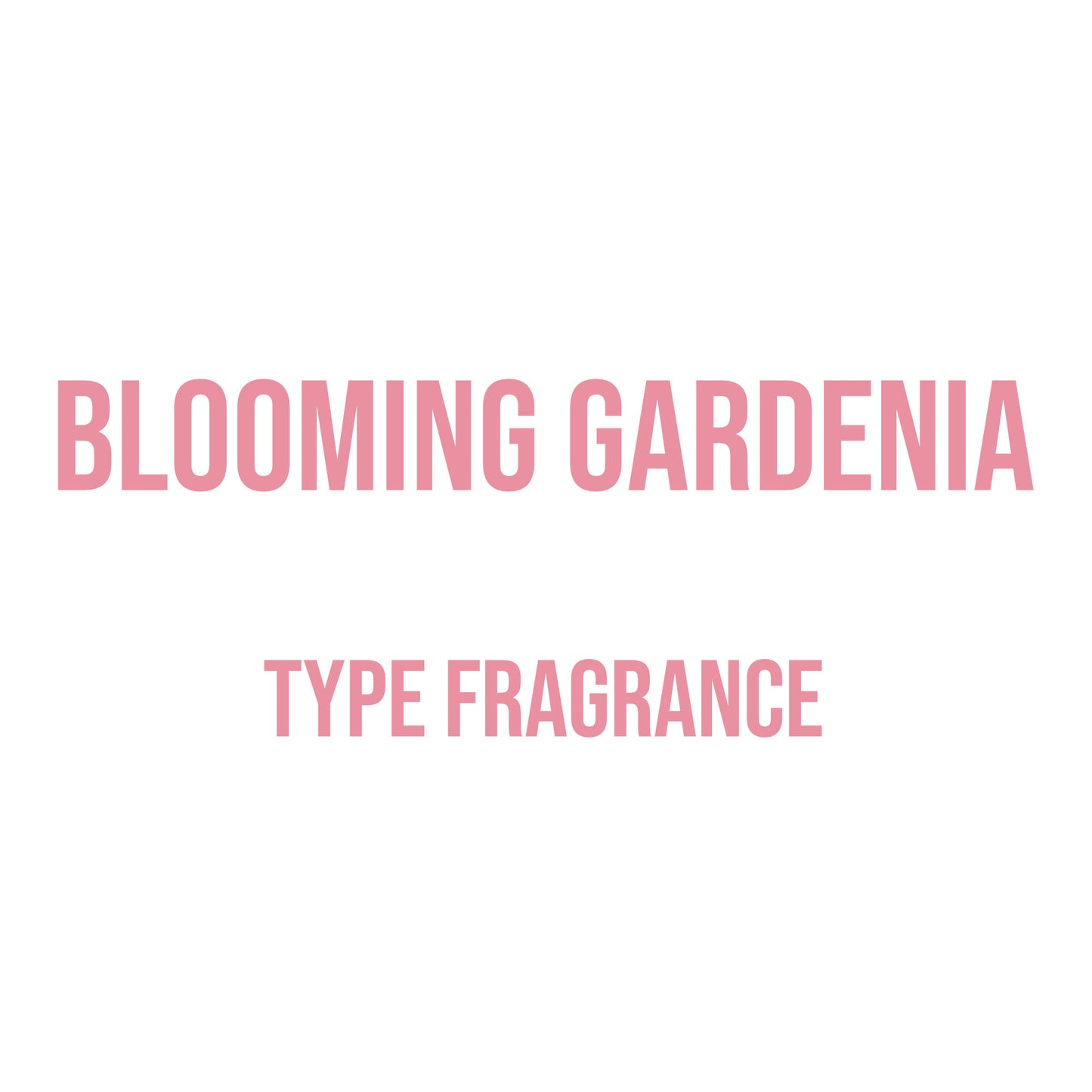 Blooming Gardenia Type Fragrance