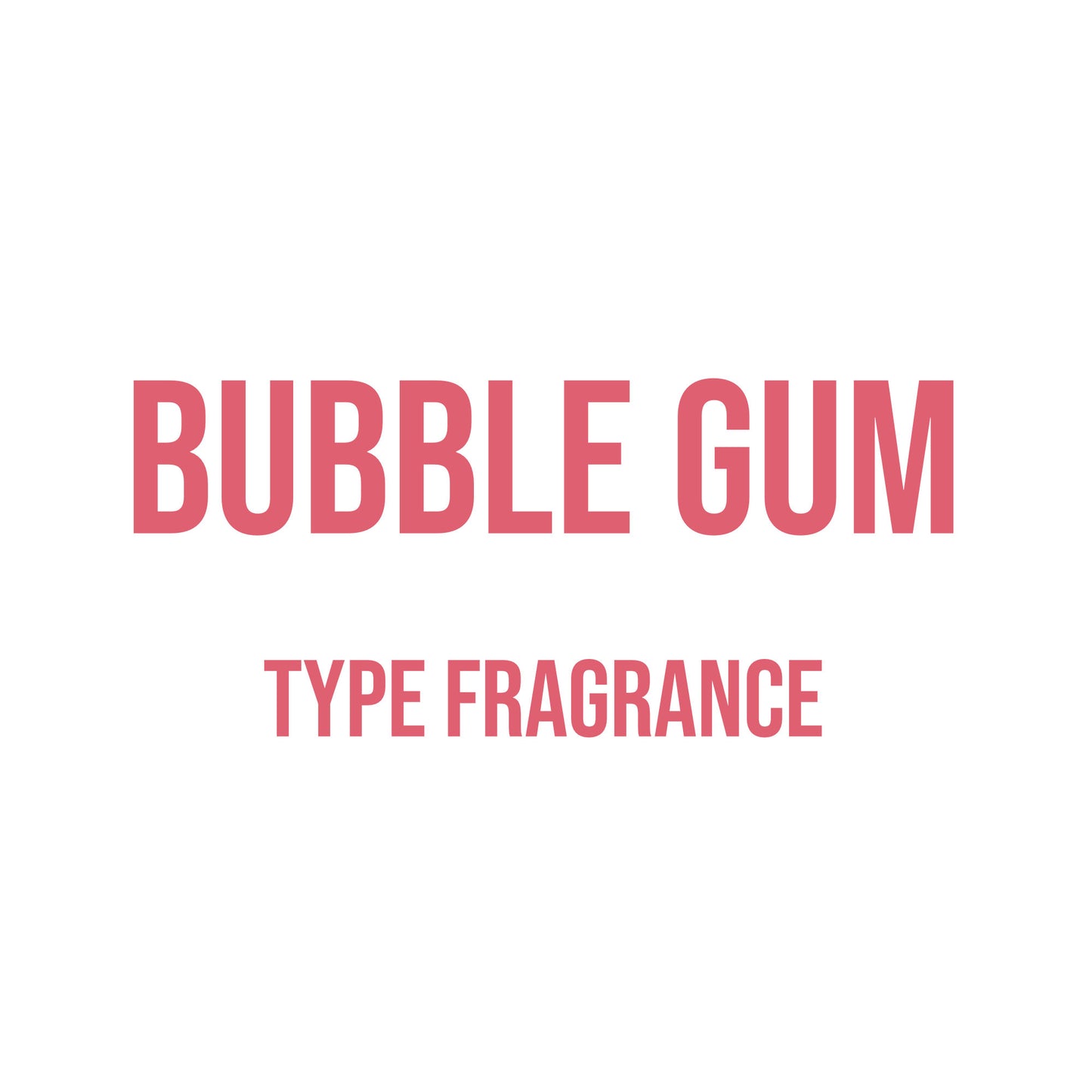 Bubble Gum Type Fragrance