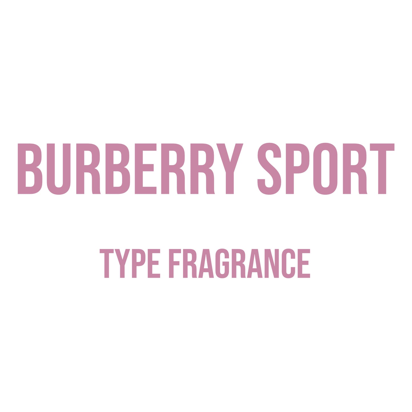 Burberry Sport (Women’s) Type Fragrance