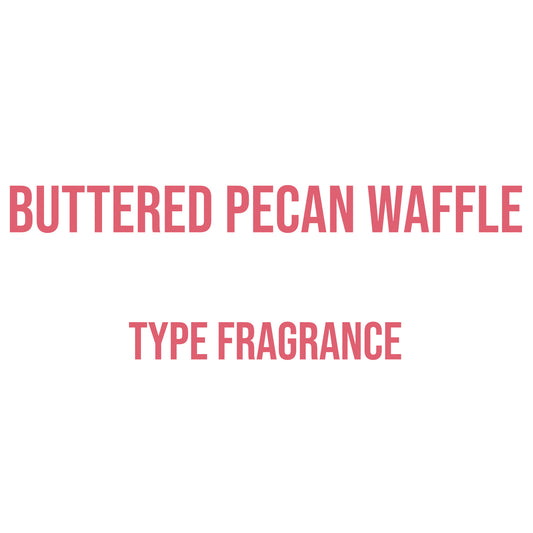 Buttered Pecan Waffle Type Fragrance