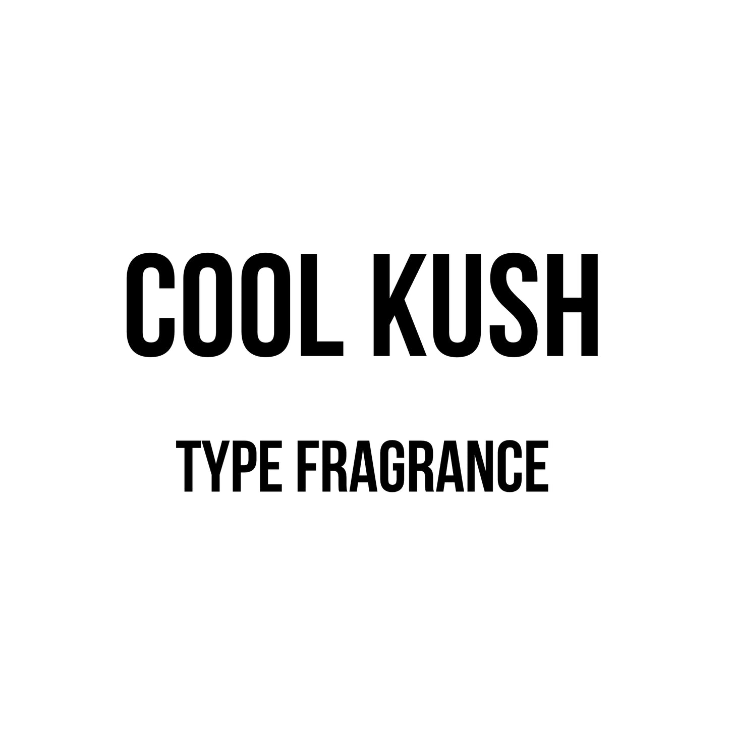 Cool Kush Type Fragrance