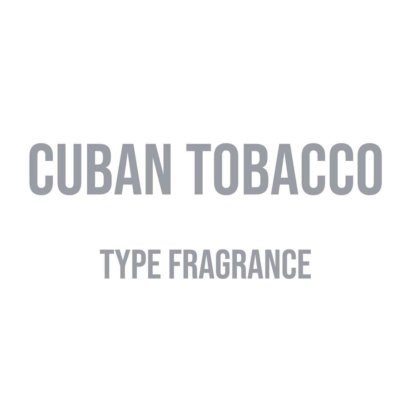 Cuban Tobacco Type Fragrance