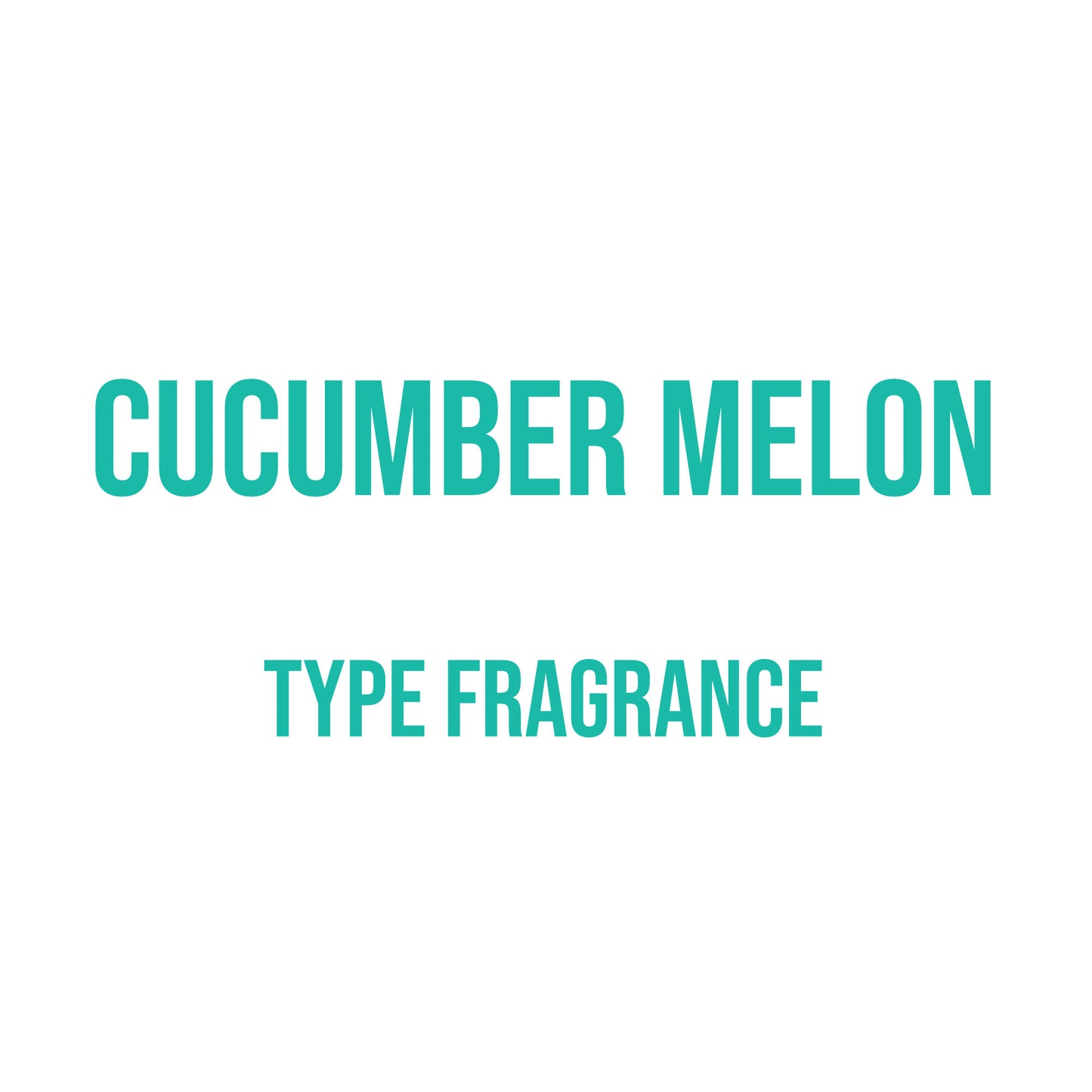Cucumber Melon Type Fragrance